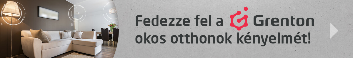 Fedezze fel a Grenton okos otthonok ny&uacute;jtotta k&eacute;nyelmet!